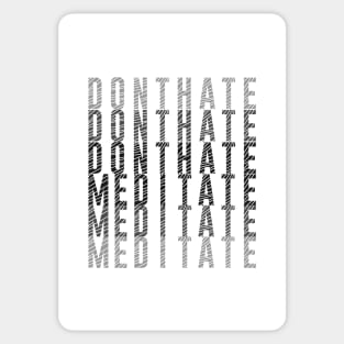 Dont hate meditate shirt Sticker